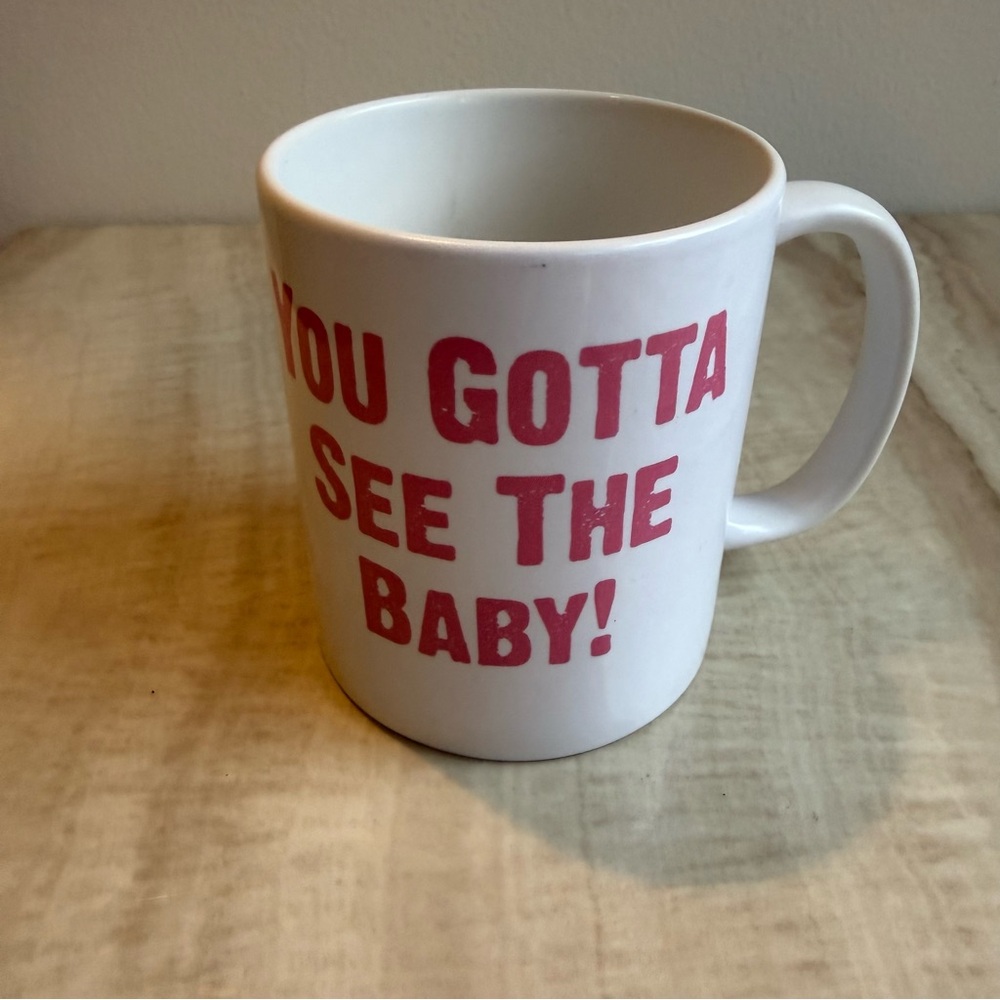 Seinfeld Inspired Mug with Pink Text “You Gotta See the Baby!”
